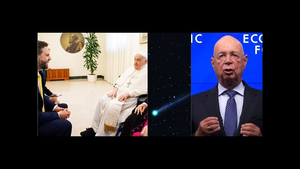 END TIME ALERT! POPE IS DEAD-KLAUS SCHWAB RESIGNS-UNEXPECTED COMET! PROPHECIES BEING FULFILLED!