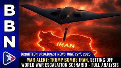 WAR ALERT: TRUMP BOMBS IRAN, setting off WORLD WAR escalation scenario... (BBN, June 22, 2025)