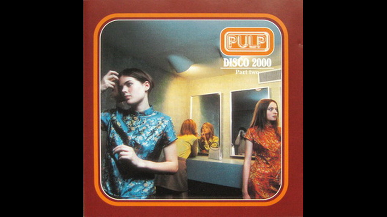 🎶 Disco 2000 (1995) | Pulp 💄