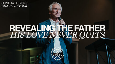 Revealing The Father | Charles Stock [June 14th, 2025]