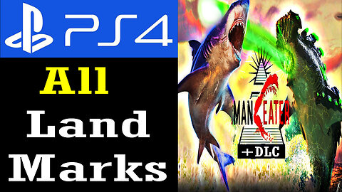 "Man Eater" Ps4 (All Land Marks +DLC LandMarks)