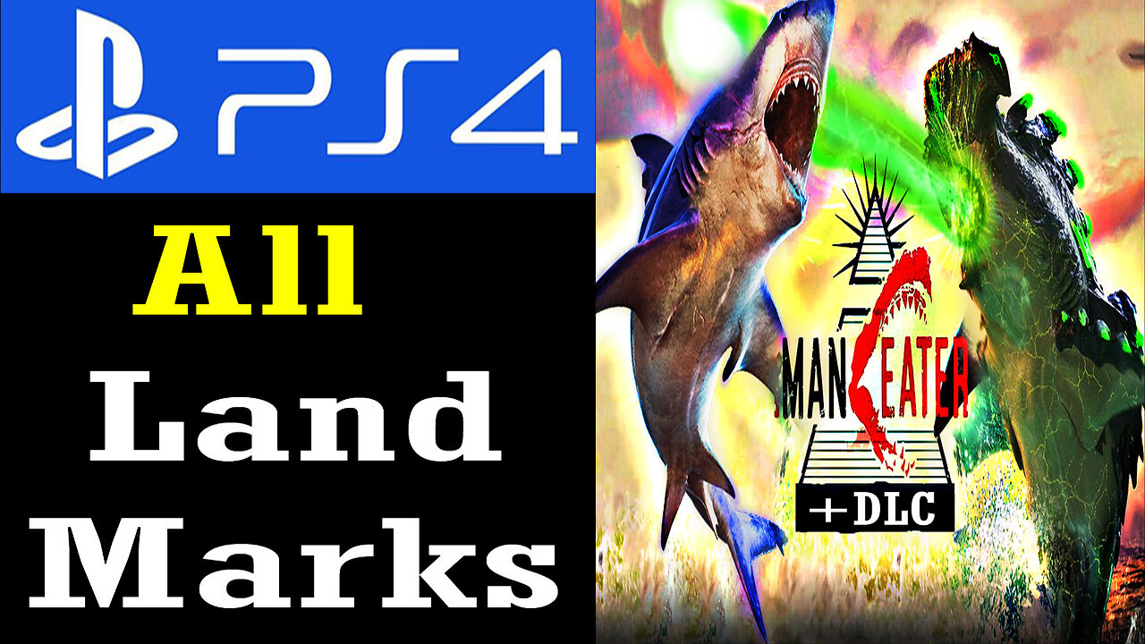"Man Eater" Ps4 (All Land Marks +DLC LandMarks)