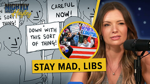 Libs Protest The Current Thing - Whatever That Is (Ep. 21) - Nightly Scroll with Hayley - 04/07/2025 