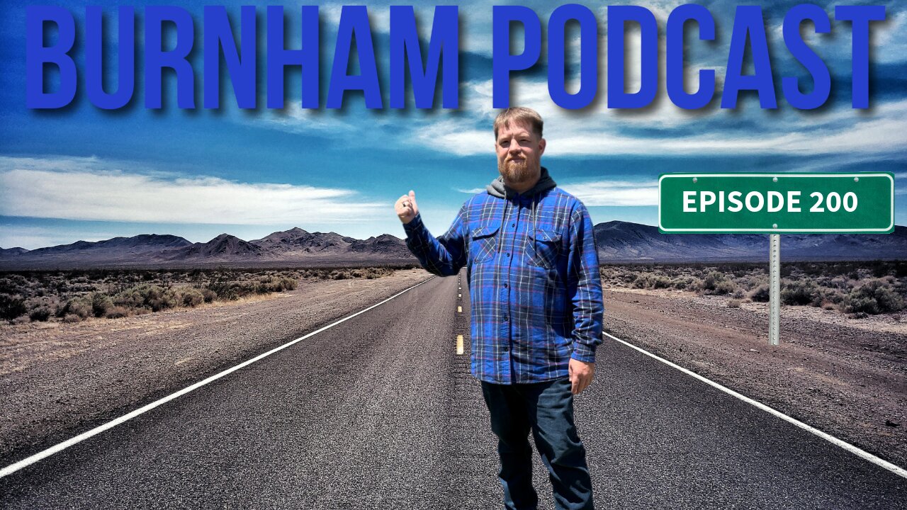 Burnham Podcast #200!