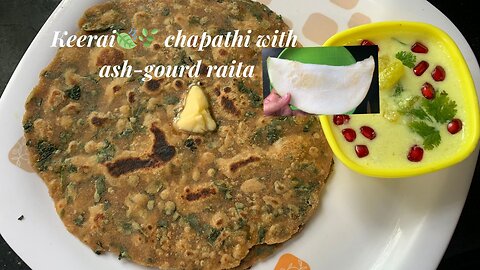 Amaranth leaves chapathi with ash gourd raita