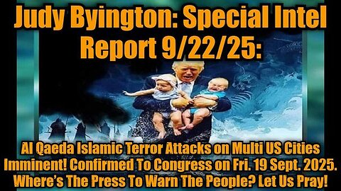 Judy Byington: Special Intel Report 9/22/25: