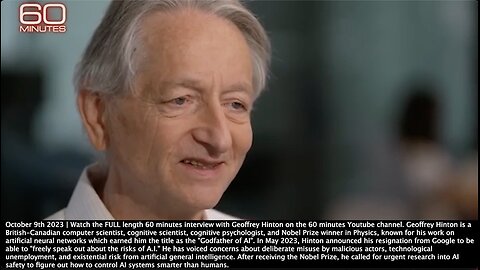 Geoffrey Hinton | The Godfather of AI & British Computer Scientist Who Helped Make Artificial Intelligence Possible "We Are Moving Into a Period Where We May Have Things More Intelligence Than Us." - October 9th 2023