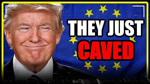 The EU just SURRENDERED to Trump.