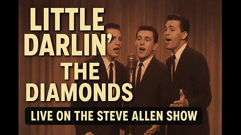 Little Darlin’ – The Diamonds Live on The Steve Allen Show (1957)