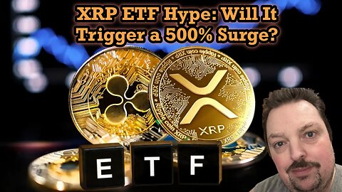 XRP ETF Hype: Will It Trigger a 500% Surge?