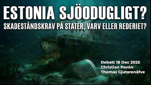 Passagerarfartyget Estonia var Sjöodugligt | Nu börjar Ersättningskraven!