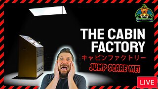 The Cabin Factory | Jump Scare Alerts On! Scare Me! | Halloween Month