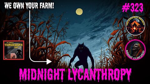 The Beast Of Bray Road Owns My Farm! FT Lee Hampel