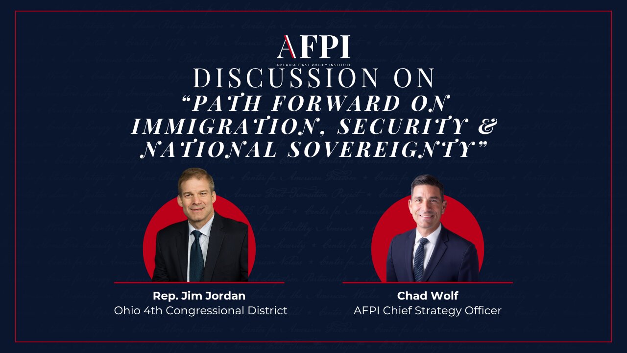 Jim Jordan & Chad Wolf Discuss Border Security and Immigration Policy Under President Trump