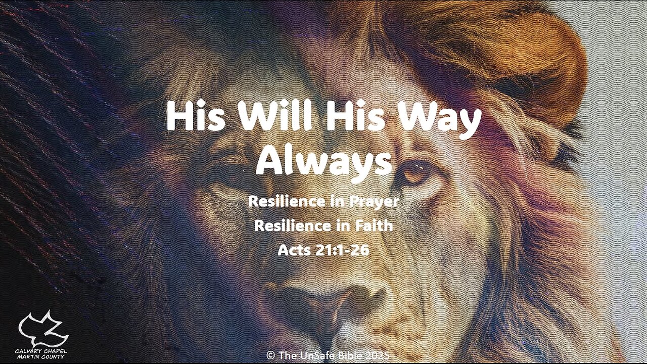 Acts 21:1-26 His Will His Way Always