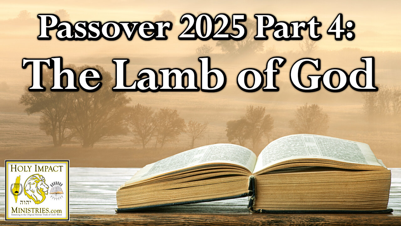 2025 Passover Part 4 The Lamb of God