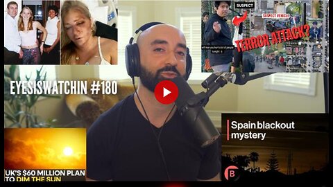 EyesIsWatchin #180 – Epstein Witness Purge, Spain’s Blackout, Lapu Lapu Horror & UK Sun-Dimming