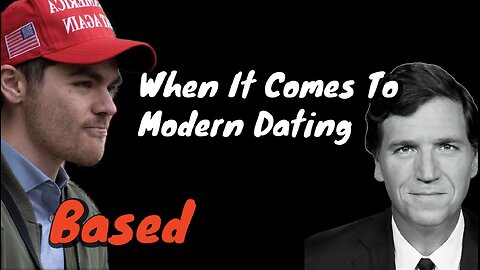 Nick Fuentes on Modern Dating: Brutal, Accurate, Uncancelable