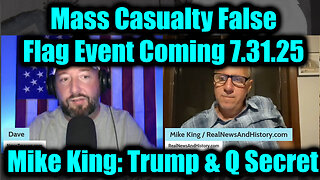 Mass Casualty False Flag Event Coming 7.31.25