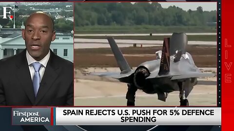 Spain_Scraps_F-35_Jet_Deal_as_Trump_Pushes_for_More_NATO_Spending___Firstpost_America___N18G