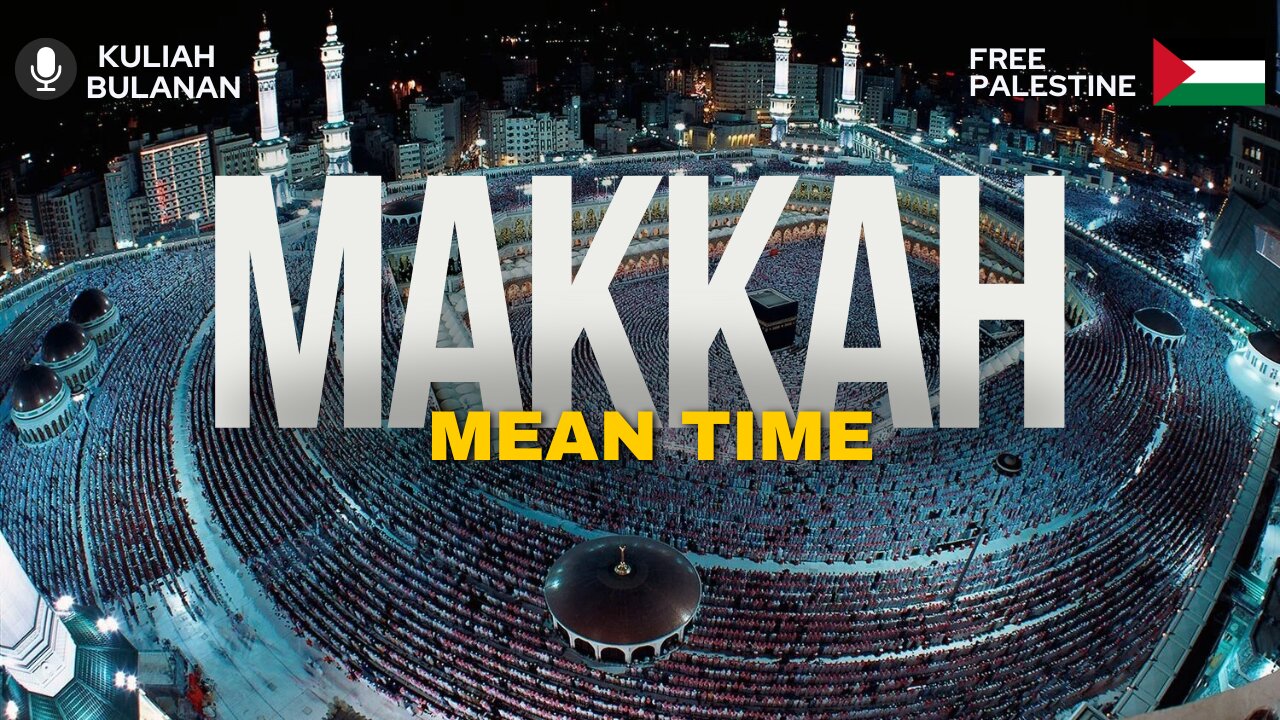 Makkah Mean Time | Kuliah bulanan | Dr.Mohd Rosdi