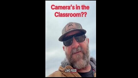 "Somebody like to clue me in as to why we can't have cameras in every classroom in America?"