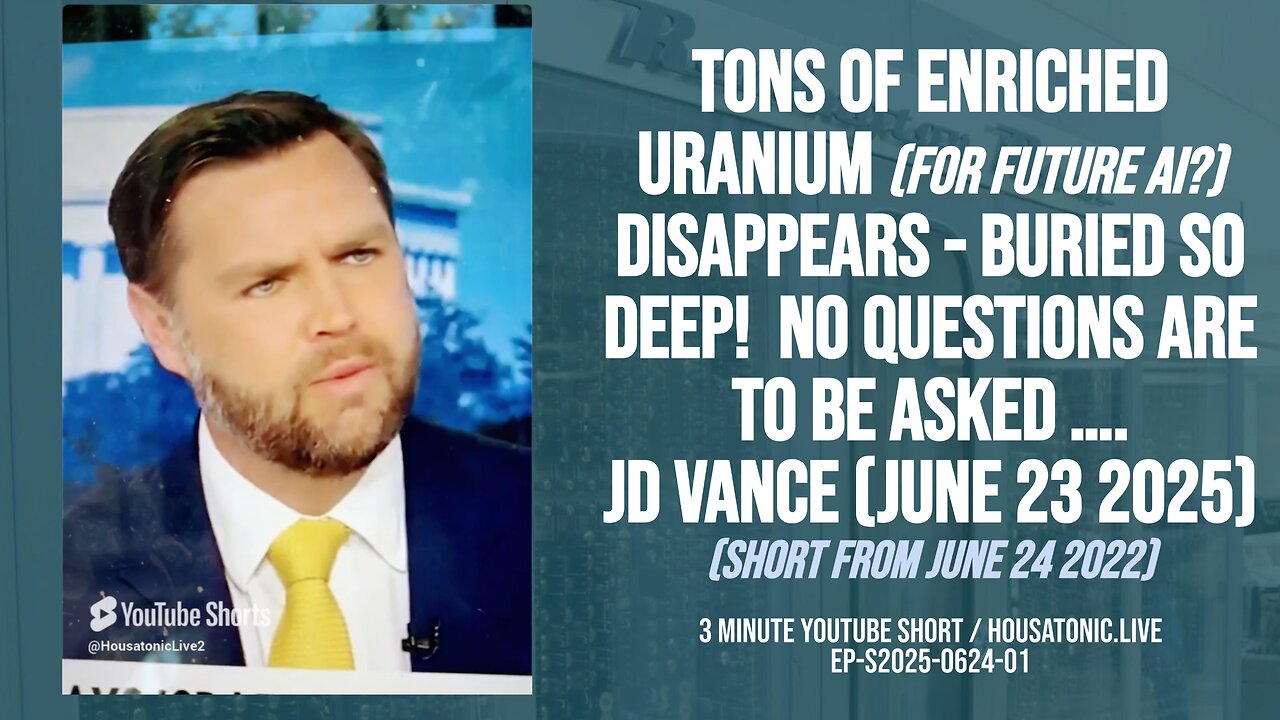 Tons enriched uranium for future AI disappears, no questions are to be asked JD Vance (June 23 2025)