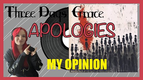 My Thoughts on Three Days Grace's "Apologies"