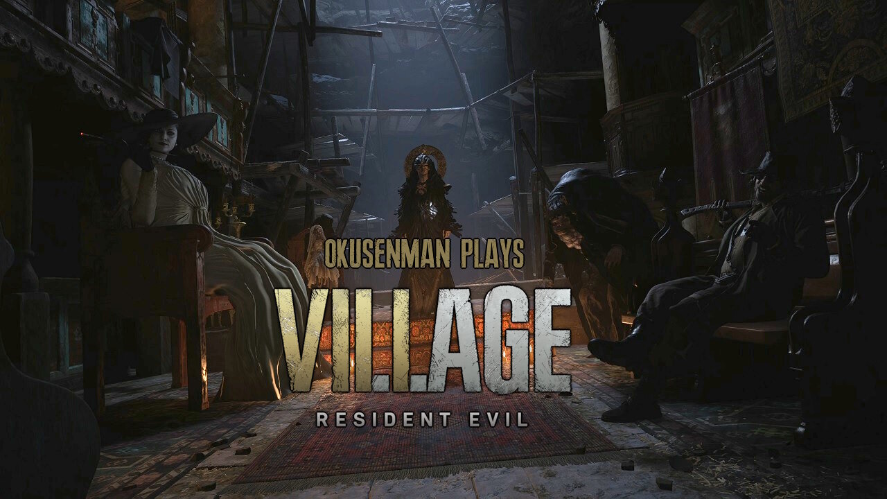 Okusenman Plays [Resident Evil Village] Part 2: A Show for the Lords!