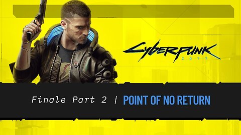 Cyberpunk 2077 l The Finale | Part 2 | Story END | No Voiceover