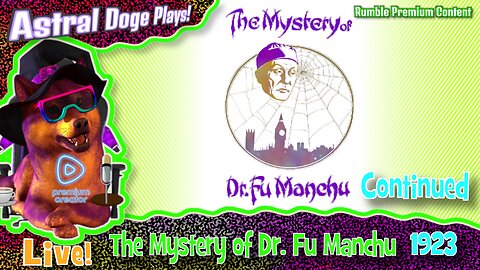 [CONCLUSION] The Mystery of Dr. Fu Manchu (1923) ~RUMBLE PREMIUM!~ Monday Movie Feature