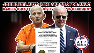 JOE BIDEN'S AUTO-PEN PARDON OF DR. FAUCI RAISES QUESTIONS: WAS IT TRULY HIS DECISION?