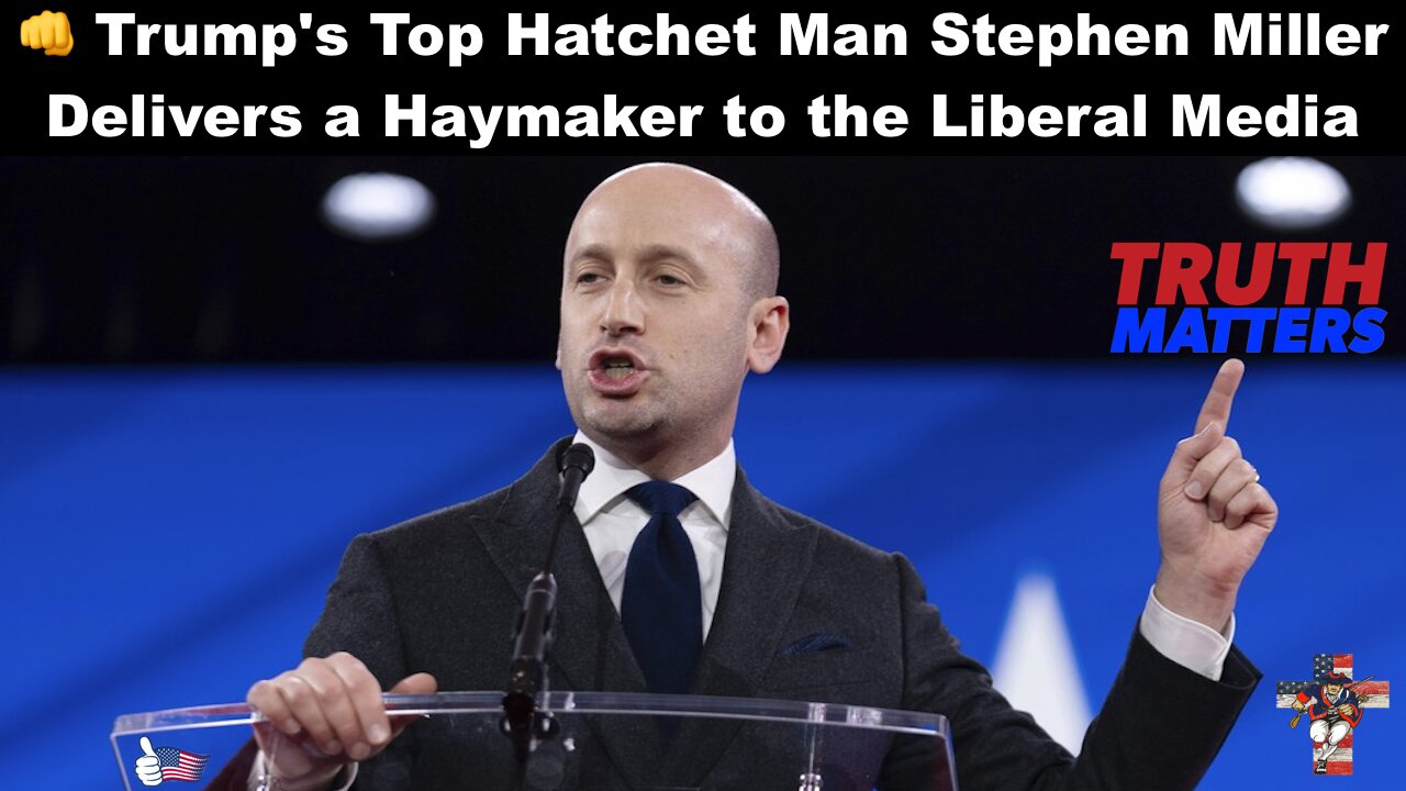 🇺🇲 👊 Trump's Top Hatchet Man Stephen Miller Delivers a Haymaker to the Liberal Media