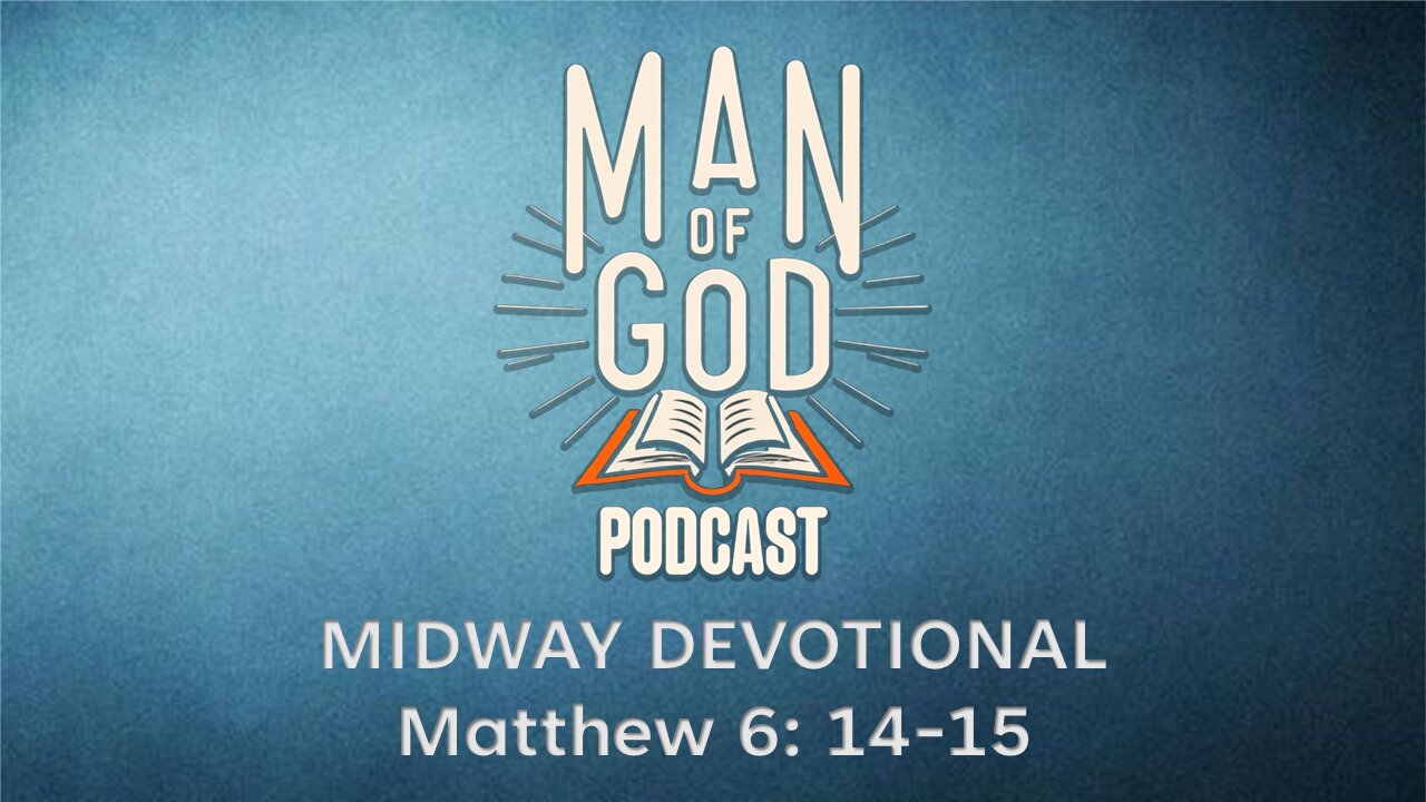Midway Devotional - Matthew 6:14-15