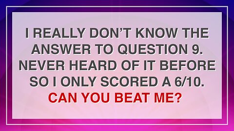 Can you beat a 6 out of 10