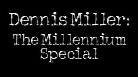 Dennis Miller 2000 (The Millennium Special)