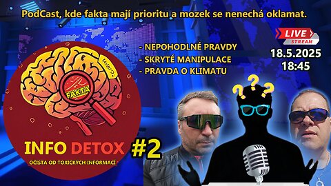 INFO DETOX #2 - PodCast, kde fakta mají prioritu!