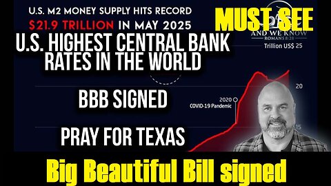 AND WE KNOW 7.6.25: Big Beautiful Bill signed, M2 money supply. MUST WATCH!