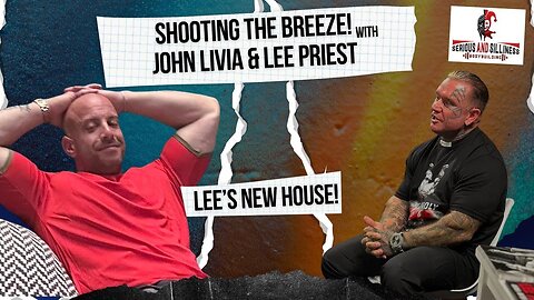 Shooting the Breeze with John Livia and Lee Priest. Lee has a new house