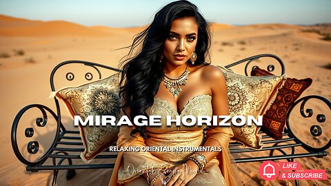 Mirage Horizon – Soothing Oriental Instrumental Vibes
