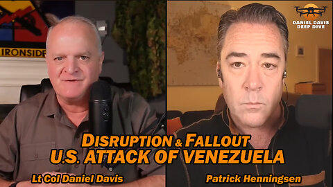 Disruption & Fallout from U.S. Attack on Venezuela /Patrick Henningsen & Lt Col Daniel Davis