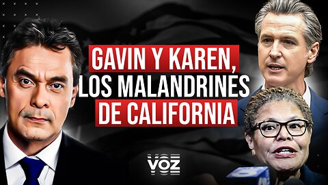 "Gavin y Karen, los malandrines de California", el par que no para de mentir.