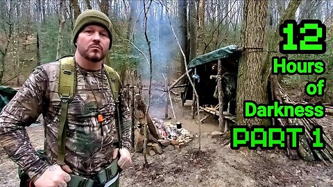 12 Hours of Darkness PART 1 - Military Surplus Overnighter