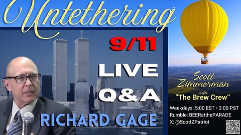 UNTETHERING: Richard Gage: Live Q&A on 9/11 Truths