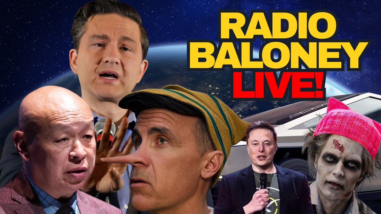 Radio Baloney Live! Carney Bounty Insanity, Big Poilievre Rallies, Tesla Terror, DOGE, MEMES