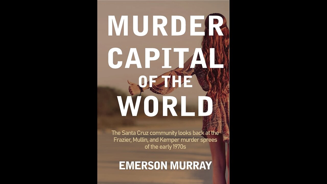 Murder Capital of the World: the Frazier, Mullin, and Kemper..with Author Emerson Murray. (2022)
