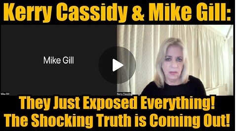 Kerry Cassidy & Mike Gill: They Just Exposed Everything! The Shocking Truth is Coming Out!