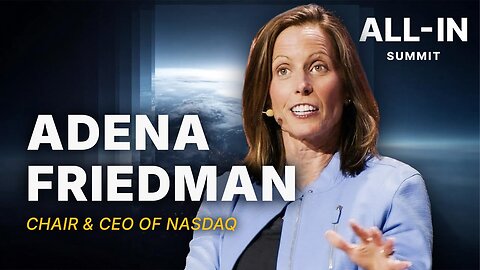 The New Era of the Stock Market with Nasdaq CEO Adena Friedman | All-In Summit 2025