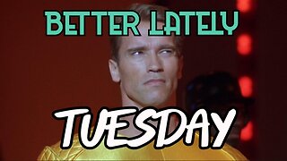 Better Lately - Tuesday