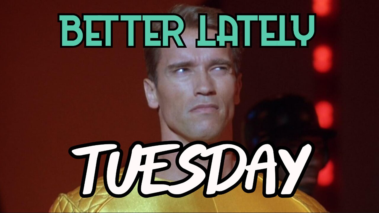 Better Lately - Tuesday